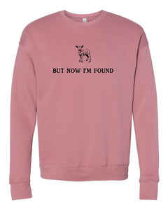 But Now I'm Found Bella Premium Sweatshirt